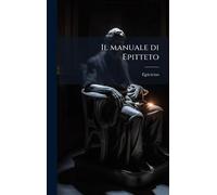 Epictetus Il manuale di Epitteto (Copertina rigida)