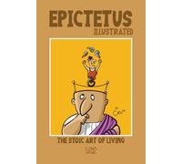 Epictetus Illustrated: The stoic art of living