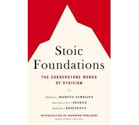 Epictetus Marcus Aurelius Seneca Stoic Foundations (Tascabile)