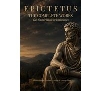 Epictetus: The Complete Works (Annotated)