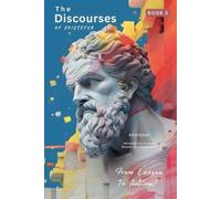 Epictetus The Discourses of Epictetus (Book 3) - From Lesson To Acti (Tascabile)