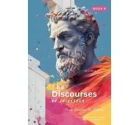 Epictetus The Discourses of Epictetus (Book 4) - From Lesson To Acti (Tascabile)