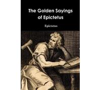 Epictetus The Golden Sayings of Epictetus (Copertina rigida)