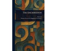 Epictetus Thomas Wentworth Higginson The Enchiridion (Copertina rigida)