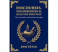 Epictetus Tim Z Discourses, Enchiridion & Selected Writings: Living (Tascabile)