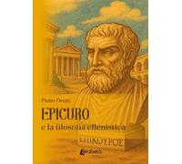 Epicuro e la filosofia ellenistica - [EBS Print]