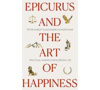 Epicurus and the Art of Happiness