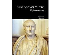 Epicurus Cicero Stoic Six Pack 3: the Epicureans (Tascabile)