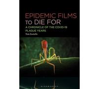 Epidemic Films to Die For: A Chronicle of the Covid-19 Plague Years