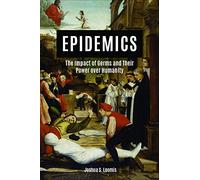 Joshua Loomis Epidemics: The Impact of Germs and Their Power over Hu (Tascabile)
