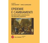 Epidemie e cambiamenti. Riscontri storici e archeologici tra antichità e Medioevo