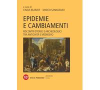 Epidemie e cambiamenti. Riscontri storici e archeologici tra antichità e Medioevo