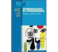 Epidemiologia di cittadinanza. Welfare, salute, diritti
