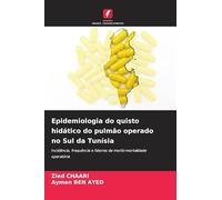 Epidemiologia do quisto hidático do pulmão operado no Sul da Tunísia: Incidência, frequência e fatores de morbi-mortalidade operatória