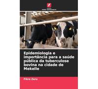 Epidemiologia e importância para a saúde pública da tuberculose bovina na cidade de Mekelle