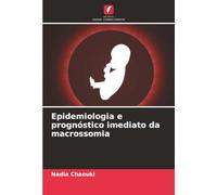 Epidemiologia e prognóstico imediato da macrossomia