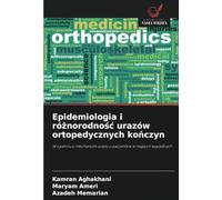 Epidemiologia i różnorodność urazów ortopedycznych kończyn: W oparciu o mechanizm urazu u pacjentów w nagłych wypadkach