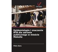 Epidemiologia i znaczenie BTB dla zdrowia publicznego w mie¿cie Mekelle