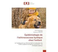 Épidémiologie de l’échinococcose kystique chez l’enfant: et l’adolescent au CHU de Sétif et évaluation de l’effet scolicide de Myrtus communis L. et d’Atriplex halimus