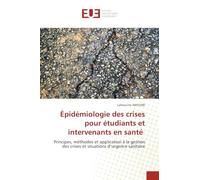 Épidémiologie des crises pour étudiants et intervenants en santé: Principes, méthodes et application à la gestion des crises et situations d'urgence sanitaire