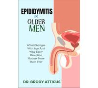 EPIDIDYMITIS IN OLDER MEN: What Changes With Age And Why Early Detection Matters More Than Ever