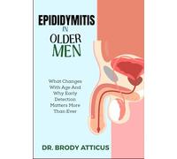 EPIDIDYMITIS IN OLDER MEN: What Changes With Age And Why Early Detection Matters More Than Ever