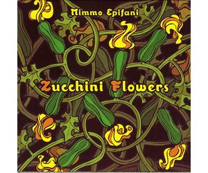 Epifani Mimmo Zucchini Flower (CD)