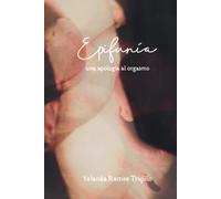 Epifanía: Una Apología al Orgasmo