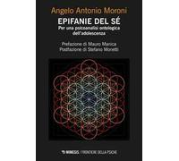 Epifanie del sé. Per una psicoanalisi ontologica dell’adolescenza