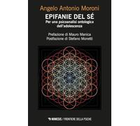 Epifanie del sé. Per una psicoanalisi ontologica dell’adolescenza
