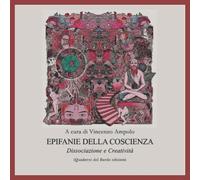 EPIFANIE DELLA COSCIENZA - Dissociazione e Creatività