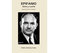 EPIFANIO: Alma y Lucha - Segunda Versión Ampliada