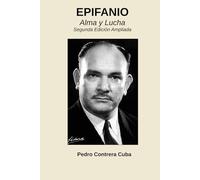 EPIFANIO: Alma y Lucha - Segunda Versión Ampliada