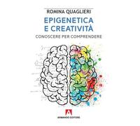 Epigenetica e creatività. Conoscere per comprendere