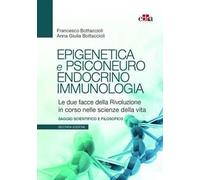 Epigenetica e psiconeuroendocrinoimmunologia. Le due facce della rivoluzione in corso nelle scienze della vita