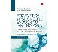 Epigenetica e psiconeuroendocrinoimmunologia. Le due facce della rivoluzione in corso nelle scienze della vita
