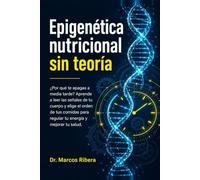 Epigenética Nutricional Sin Teoría: ¿Por qué te apagas a media tarde? Aprende a leer las señales de tu cuerpo y elige el orden de tus comidas para regular tu energía y mejorar tu salud.