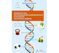 Epigenetics and psychoneuroendocrineimmunology of nutrition and physical exercise