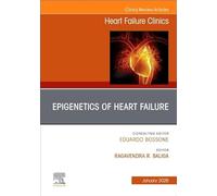 Epigenetics of Heart Failure: An Issue of Heart Failure Clinics: Volume 22-1
