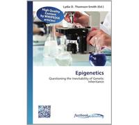 Epigenetics: Questioning the Inevitability of Genetic Inheritance