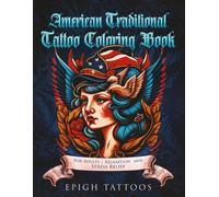 Epigh Tattoos American Traditional Tattoo Coloring Book (Tascabile)