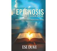 Epignosis Devotional: Daily Nuggets for Supernatural Living