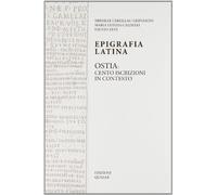 Epigrafia latina – Ostia: cento iscrizioni in contesto – Quasar