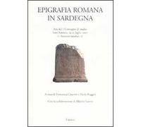 Epigrafia romana in Sardegna. Atti del I Convegno di studio (Sant'Antioco, 14-15 luglio 2007)