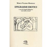 Epigrammi erotici. Testo latino a fronte