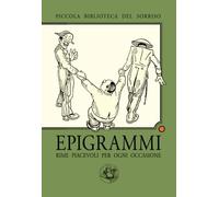 Epigrammi: Rime piacevoli per ogni occasione