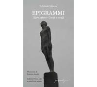 Epigrammi. Vol. 1: Corpi e scogli.