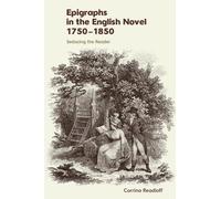 Epigraphs in the English Novel 17501850: Seducing the Reader