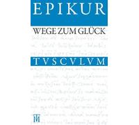 Epikur Wege Zum Glück (Copertina rigida) Sammlung Tusculum