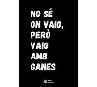 Epíleg Edicions. Llibreta A5 de 100 pàgines. Quadern de notes de ratlles. Tapa Tova. Col·lecció: Negre sobre blanc. No sé on vaig, però vaig amb ganes.: Llibreta perfecte per regalar